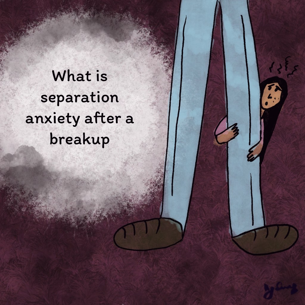 What is separation anxiety after a&nbsp;breakup