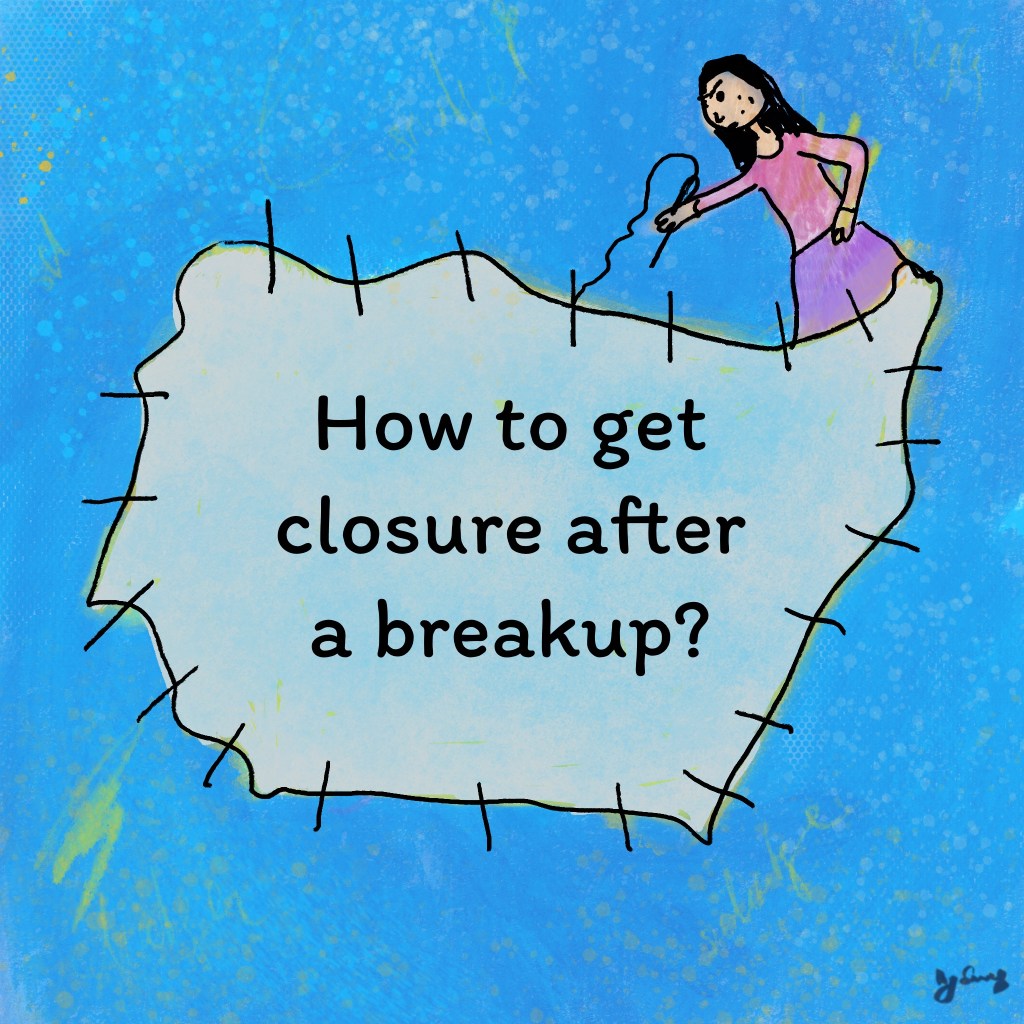 How to get closure after a&nbsp;breakup