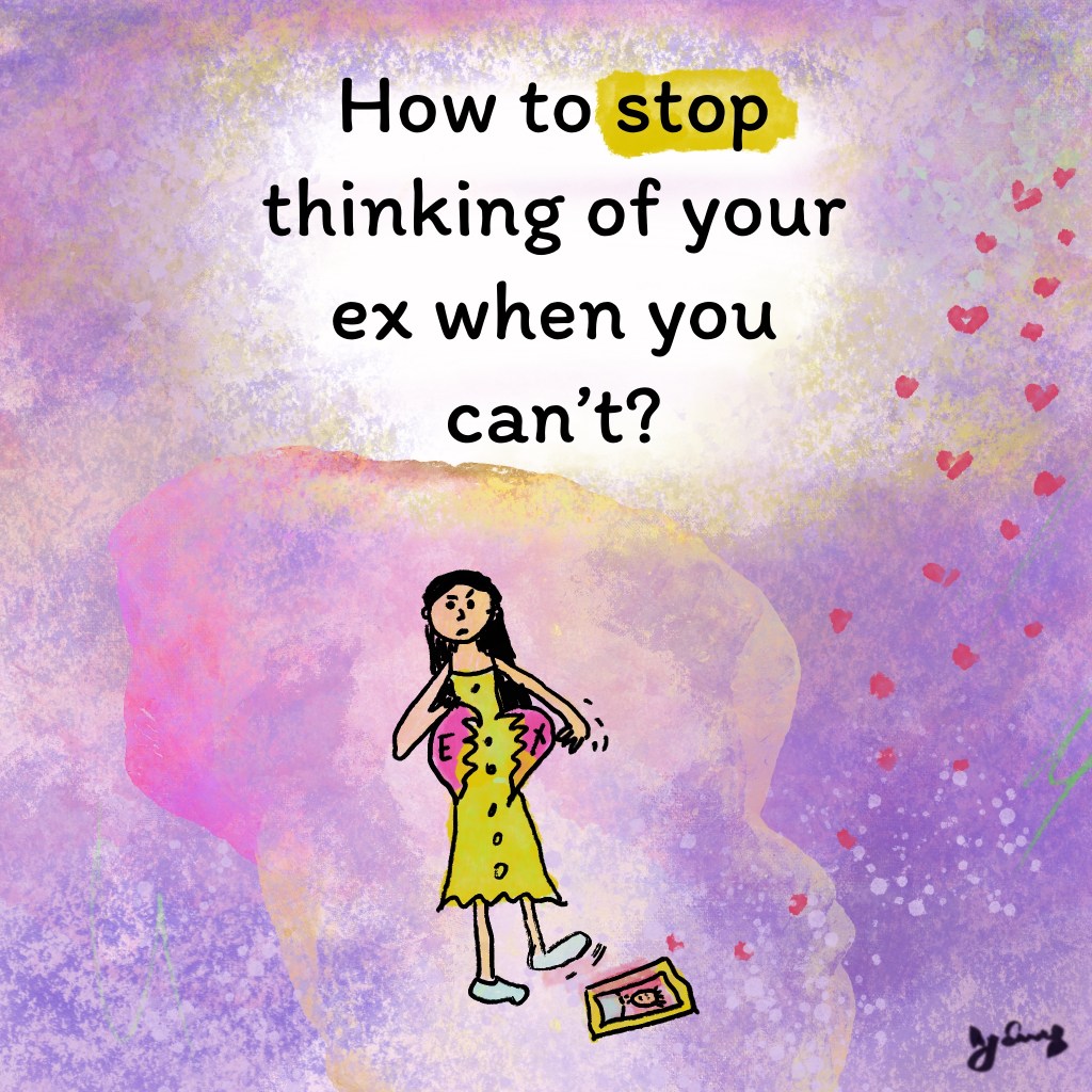 How to stop thinking about your ex when you&nbsp;can’t