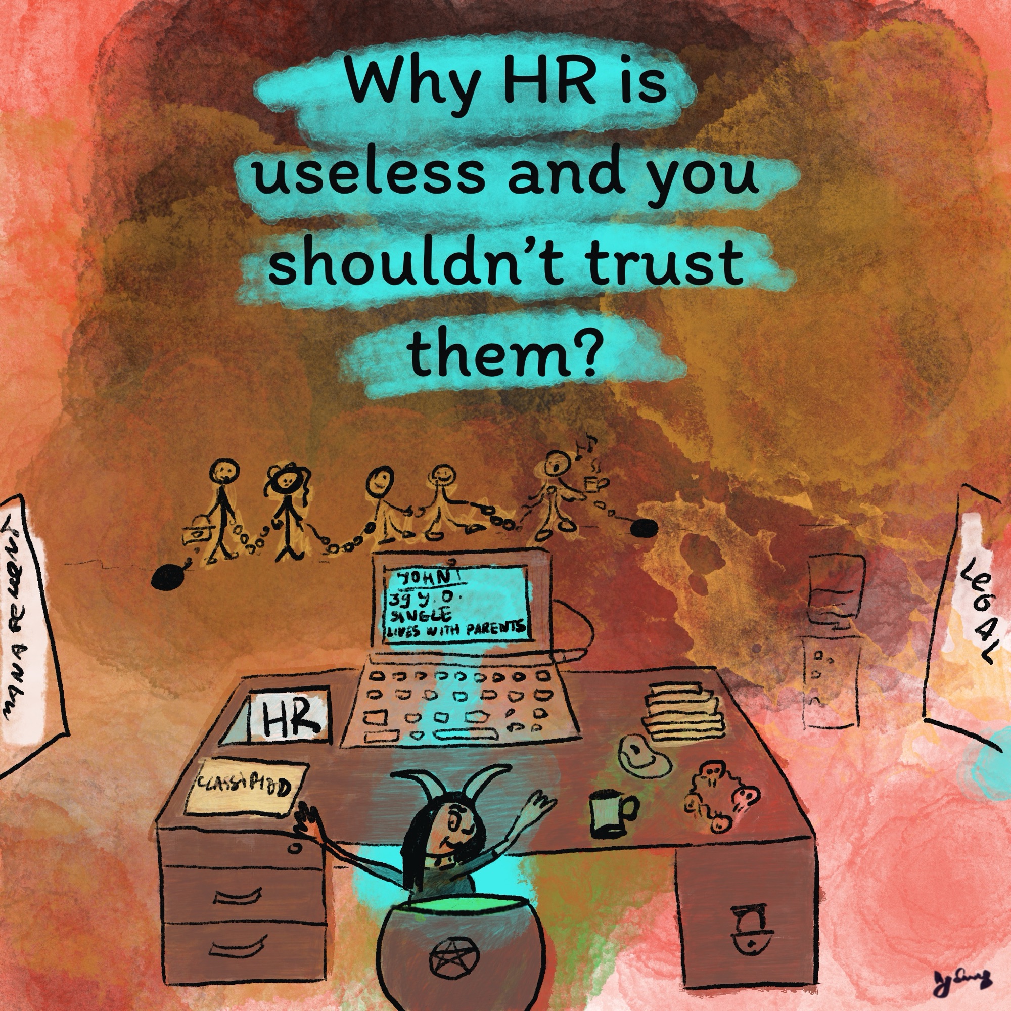 Why HR is useless and you should never trust them The think about