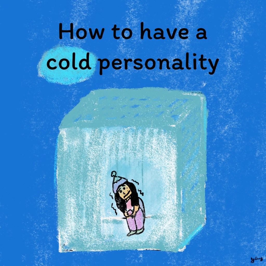 How to have a cold&nbsp;personality