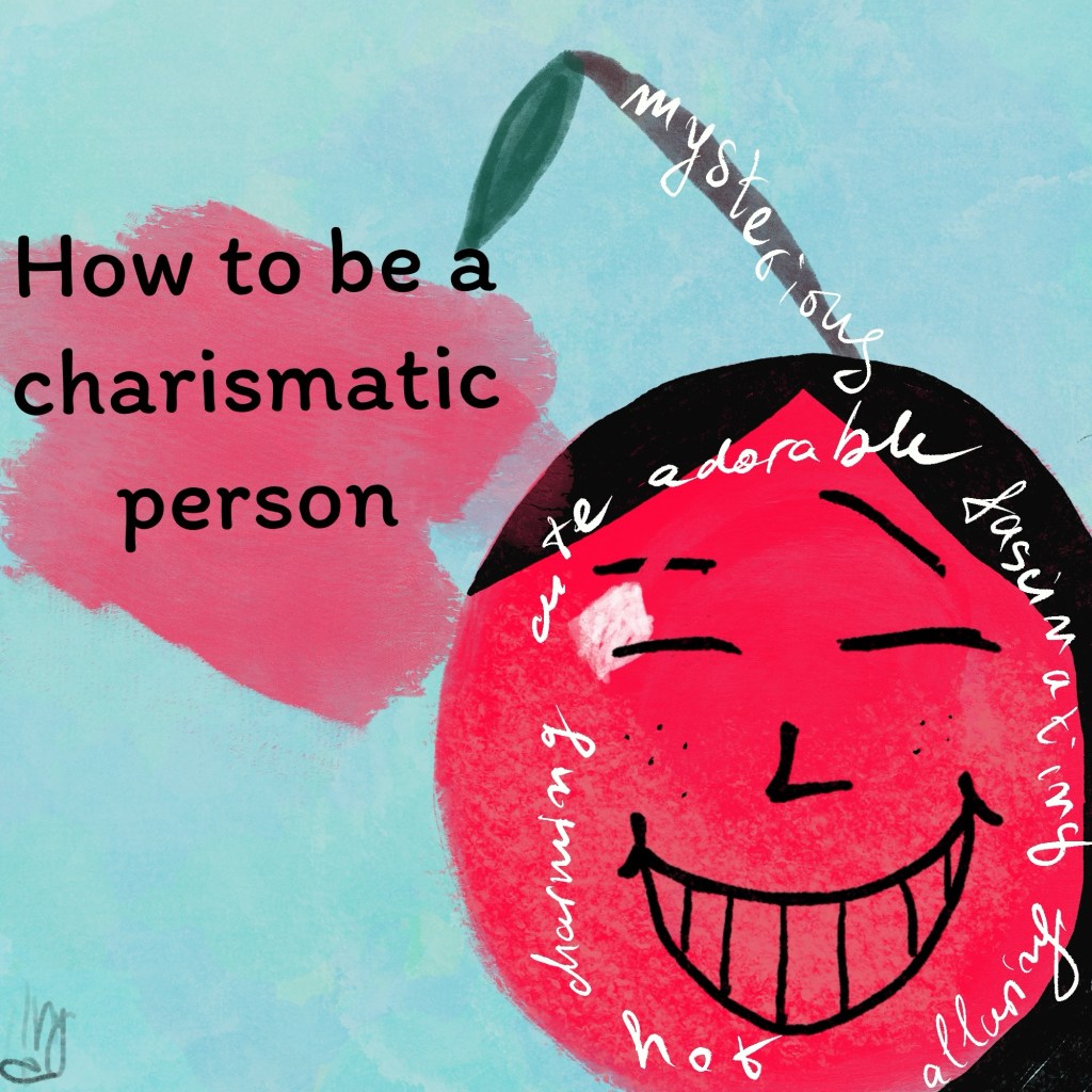 How to be&nbsp;charismatic